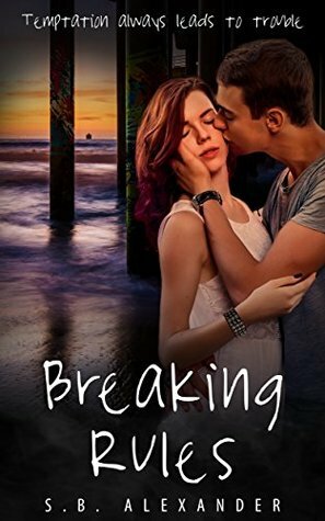 Breaking Rules by S.B. Alexander