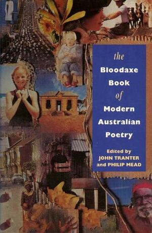The Bloodaxe Book of Modern Australian Poetry by John Tranter