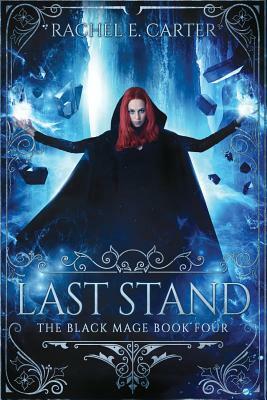 Last Stand by Rachel E. Carter