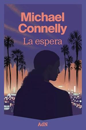 La Espera by Michael Connelly