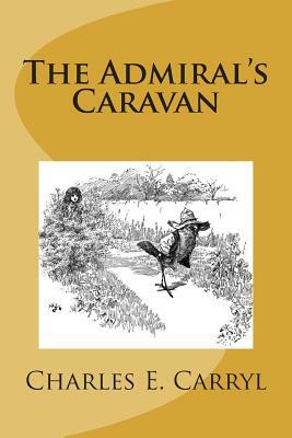 The Admiral's Caravan by Charles E. Carryl