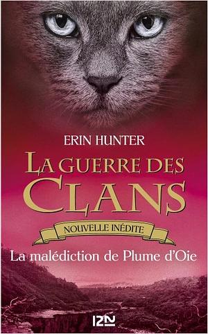 La Malédiction de Plume d'Oie by Erin Hunter