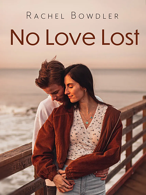 No Love Lost by Rachel Bowdler