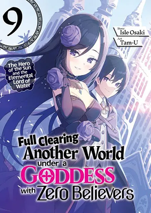 Full Clearing Another World under a Goddess with Zero Believers: Volume 9 by Isle Osaki