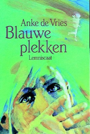 Blauwe plekken by Anke de Vries