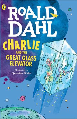 Charlie and the Great Glass Elevator by Roald Dahl