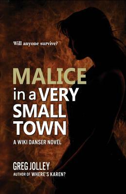 Malice in a Very Small Town by Greg Jolley