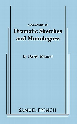 Dramatic Sketches and Monologues by David Mamet