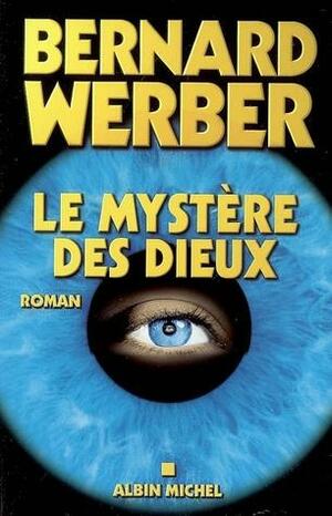 Mystere Des Dieux (Le) by Bernard Werber