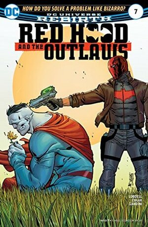 Red Hood and the Outlaws (2016-) #7 by Scott Lobdell, Mirko Colak, Cam Smith, Dean White, Giuseppe Camuncoli, Veronica Gandini