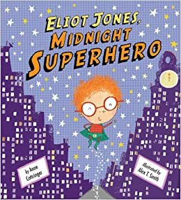 Eliot Jones, Midnight Superhero by Anne Cottringer