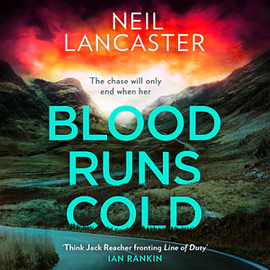 Blood Runs Cold by Neil Lancaster