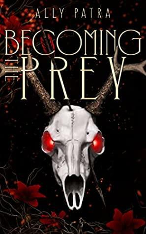 Becoming the Prey by Ally Patra