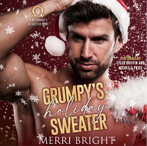 Grumpy's Holiday Sweater by Merri Bright