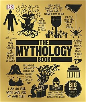 The Mythology Book: Big Ideas Simply Explained by D.K. Publishing