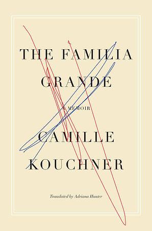 The Familia Grande by Camille Kouchner