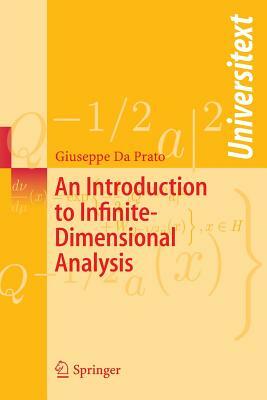 An Introduction to Infinite-Dimensional Analysis by Giuseppe Da Prato