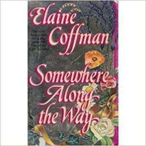 Somewhere Along the Way by Elaine Coffman