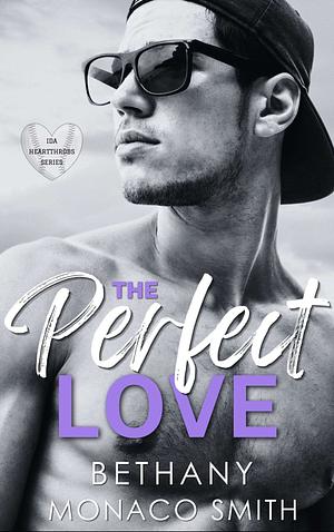 The Perfect Love by Bethany Monaco Smith