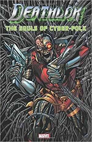 Deathlok: The Souls of Cyber-Folk by Dwayne McDuffie, Gregory Wright, Brad Vancata
