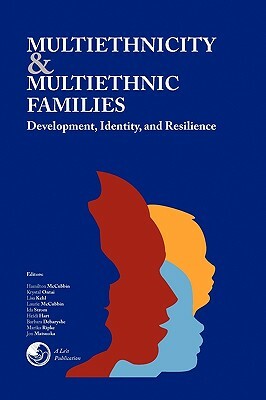 Multiethnicity and Multiethnic Families by Strom Hart McCubbin, Ontai Kehl McCubbin, Lsi