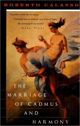 The Marriage of Cadmus and Harmony by Roberto Calasso, Tim Parks