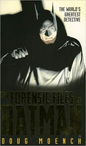 The Forensic Files of Batman: The World's Greatest Detective by Doug Moench