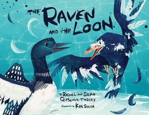 The Raven and the Loon by Sean Qitsualik-Tinsley, Rachel Qitsualik-Tinsley