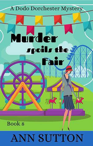 Murder Spoils the Fair by Ann Sutton, Ann Sutton