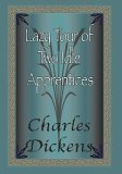 The Lazy Tour Of Two Idle Apprentices by Charles Dickens, Wilkie Collins
