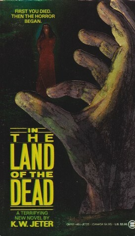 In the Land of the Dead by K.W. Jeter