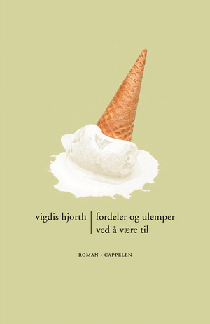 Fordeler og ulemper ved å være til by Vigdis Hjorth