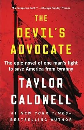 The Devil's Advocate: The Epic Novel of One Man's Fight to Save America from Tyranny by Taylor Caldwell