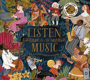 Listen to the Music: A World of Magical Melodies by Mary Richards