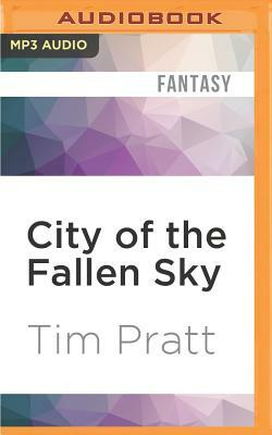 City of the Fallen Sky by Tim Pratt
