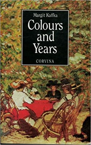 Colours and years by Kaffka Margit, Margit Kaffka