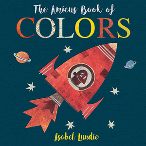 The Amicus Book of Colors by Isobel Lundie