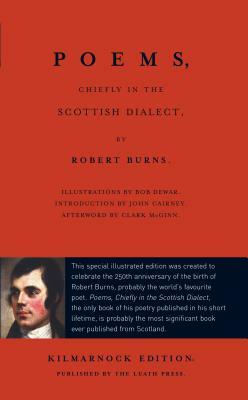Luath Kilmarnock Edition: Poems Chiefly in the Scottish Dialect [new Deluxe Edition] by Robert Burns