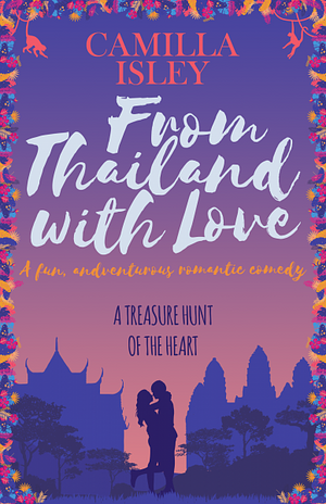 From Thailand with Love by Camilla Isley
