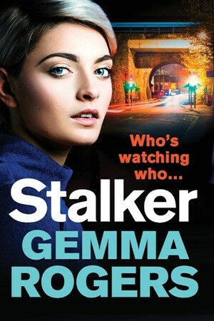 Stalker by Gemma Rogers