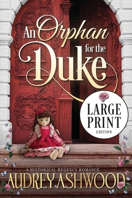 An Orphan for the Duke by Audrey Ashwood