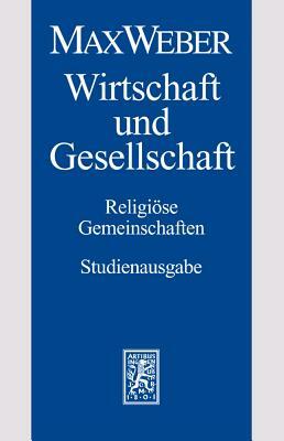 Max Weber-Studienausgabe: Band I/22,2: Wirtschaft Und Gesellschaft. Religiose Gemeinschaften by 