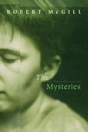 The Mysteries by Robert Mcgill
