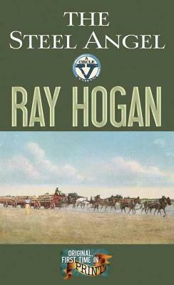 The Steel Angel by Ray Hogan