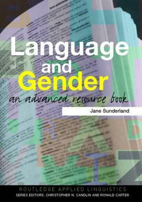 Language and Gender: An Advanced Resource Book by Jane Sunderland