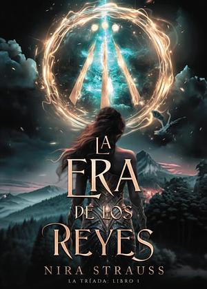 La era de los reyes by Nira Strauss