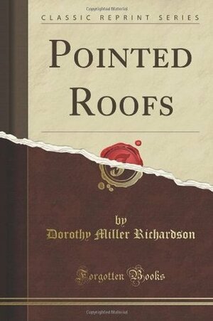 Pointed Roofs by Dorothy M. Richardson