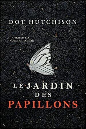 Le Jardin des papillons by Dot Hutchison
