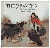 The 7 Ravens by Jacob Grimm, Lisbeth Zwerger