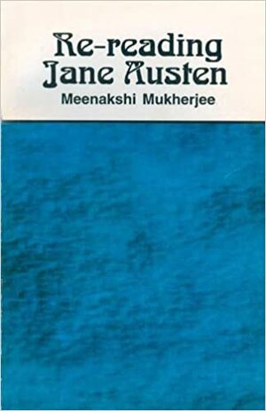 Re-Reading Jane Austen by Meenakshi Mukherjee